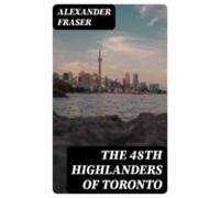 The 48th Highlanders Of Toronto (ebook)