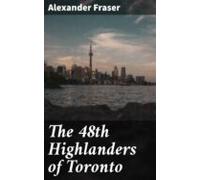The 48th Highlanders Of Toronto (ebook)