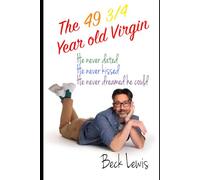 The 49 3/4 Year Old Virgin: A Late-Bloomer Gay Romance About First Love, BL Fandom, and Starting Life at 49¾ (Barista Brewed Love)