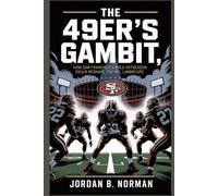 The 49er’s Gambit: How San Francisco's Bold Offseason Could Reshape the NFL Landscape