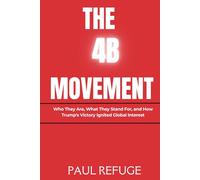The 4B Movement: Who They Are, What They Stand For, and How Trump's Victory Ignited Global Interest