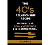 The 4C’s Relationship Recipe: Unlock the Secrets to Experience a Healthy, Harmonious, and Thriving Long-Term Relationship - Masterclass Book & ... (Smart Dating Books and Dating Workbooks)