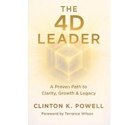 The 4D Leader: A Proven Path to Clarity, Growth & Legacy