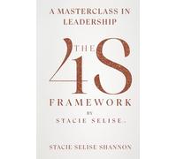 The 4S Framework by Stacie Selise: A Masterclass in Leadership