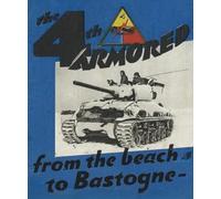 The 4th Armored Division: From the Beach To Bastonge