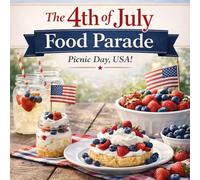 The 4th of July Food Parade Picnic Day USA!: Picture Book about Food Large Photos Holiday Foods for Seniors, Dementia and Alzheimer's Patients and Nursing Homes