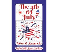 The 4th Of July Word Search: A Patriotic Word Search Puzzle Book Celebrating Independence Day with 55 Fun Challenges (The American Heritage Word Search Series)