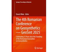 The 4th Romanian Conference on Geosynthetics - GeoSint 2025: Celebrating 35 Years since the Founding of the Romanian Association on Geosynthetics: 93 (Springer Proceedings in Materials, 93)