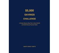 The $5,000 Savings Challenge: A Simple 52-Week Plan to Build Your Savings and Reach Your Money Goals (The Money Challenge Collection)