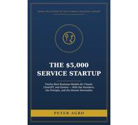 The $5,000 Service Startup: Five Businesses You Can Launch This Month - With the Real Numbers and the Honest Downsides (The Turnkey Business Library)