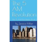 The 5 AM Revolution: The 5 A.M Revolution Book 1
