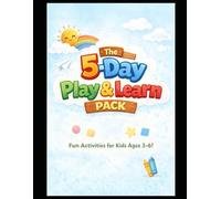 The 5-Day Play & Learn Pack: A Preschool Activity Workbook with Coloring, Matching, Counting and More for Kids Ages 3-6