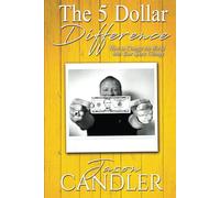 The 5 Dollar Difference: How To Change The World With Your Spare Change