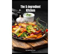 The 5-Ingredients Kitchen