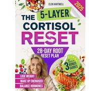 The 5-Layer Cortisol Reset: Wake Up Energized, Balance Hormones & Slim Down in Just 28 Days with a Holistic Root-Based Detox Plan to Naturally Break the Stress-Fatigue-Weight Gain Cycle