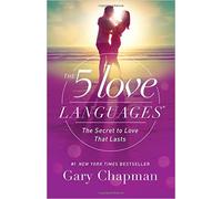 The 5 Love Languages: The Secret to Love that Lasts Paperback by Gary Chapman - January 1, 2015