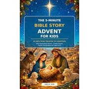 The 5-Minute Bible Story Advent for Kids: 25 Days from Creation to Christmas with Short Read-Aloud Stories, Simple