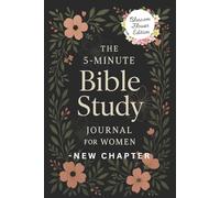 The 5-Minute Bible Study Journal for Women - New Chapter ( Blossom Flower Edition ): Bible study made easy and inspiring!