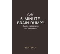 The 5-Minute Brain Dump™: A Minimalist Journal to Unload Your Mind and Create Mental Space