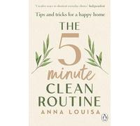 The 5 Minute Clean Routine: Tips and Tricks for a Happy Home
