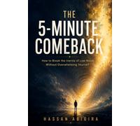 The 5-Minute Comeback: How to Break the Inertia of Low Mood Without Overwhelming Yourself