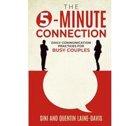The 5-Minute Connection: Daily Communication Practices for Busy Couples