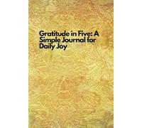 The 5-Minute Daily Gratitude Journal: Guided Prompts for Mindfulness, Positivity, and Stress Relief - Undated Reflection Planner