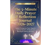The 5-Minute Daily Prayer & Reflection Journal 2026-2027: Guided Prompts for Faith, Peace & Spiritual Growth | 389 Pages of Morning & Evening Devotion
