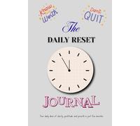 The 5-Minute Daily Reset: A Simple Daily Journal for Reflection, Focus, and Growth