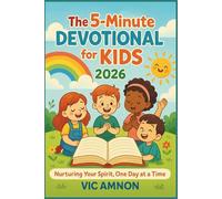 The 5-Minute Devotional for Kids 2026: Nurturing Your Spirit, One Day at a Time