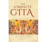 The 5-minute Gita: Timeless Wisdom for Everyday Life