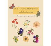 The 5 Minute Gratitude Journal: A calm space to reflect, anytime you need (One Day at a Time)