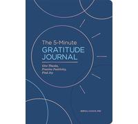 The 5-Minute Gratitude Journal (Deluxe Edition): Give Thanks, Practice Positivity, Find Joy (5-Minute Reflections)