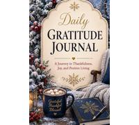 The 5-Minute Gratitude & Motivation Dairy: Winter Edition: A Guided 90-Day Journal for Reflection, Positive Habits, and Personal Growth