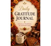 The 5-Minute Gratitude & Motivation Journal: Fall Edition: A 90-Day Journey of Reflection, Gratitude, Mindset Growth, Inspirational Quotes, Goal Setting, and Self-Discovery