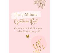 The 5 Minute Gratitude Reset