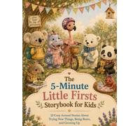 The 5-Minute Little Firsts Storybook for Kids: 22 Cozy Animal Stories About Trying New Things, Being Brave, and Growing Up