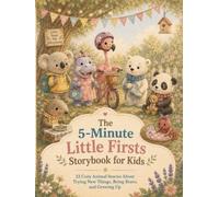 The 5-Minute Little Firsts Storybook for Kids: 22 Cozy Animal Stories About Trying New Things, Being Brave, and Growing Up