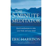 The 5-Minute Meditator: Quick meditations to calm your body and your mind (Tom Thorne Novels)