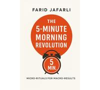 The 5-Minute Morning Revolution: Micro-Rituals for Macro-Results