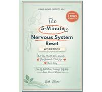 The 5-Minute Nervous System Reset Workbook: 21-Day Plan to Calm Anxiety, Stop Burnout & Feel Safe in Your Body, Even If Meditation, Therapy & Self-Help Books Haven't Worked