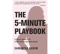 The 5-Minute Playbook: 57 Quick Prompts to Evoke Power and Confidence