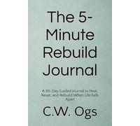 The 5-Minute Rebuild Journal: A Simple Space to Let Go and Start Again