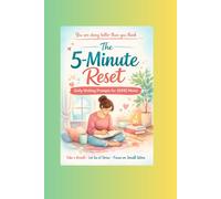 The 5-Minute Reset: Daily Writing Prompts for ADHD Moms