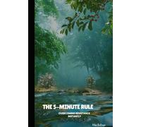 The 5-Minute Rule: Overcoming Resistance Instantly