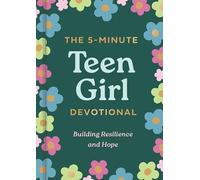 The 5-Minute Teen Girl Devotional: Building Resilience and Hope