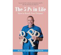 The 5 Ps in Life: How to Reach Your Dreams!