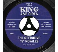 The 5 Royales - The Definitive 5 Royales : King A Sides & B Sides