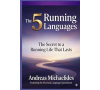 The 5 Running Languages: The Secret to a Running Life That Lasts