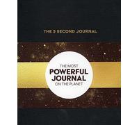 The 5 Second Journal: The Best Daily Journal and Fastest Way to Slow Down, Power Up, and Get Sh*t Done